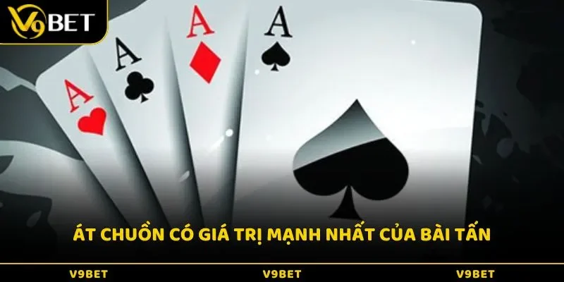 Át chuồn có giá trị mạnh nhất của bài Tấn