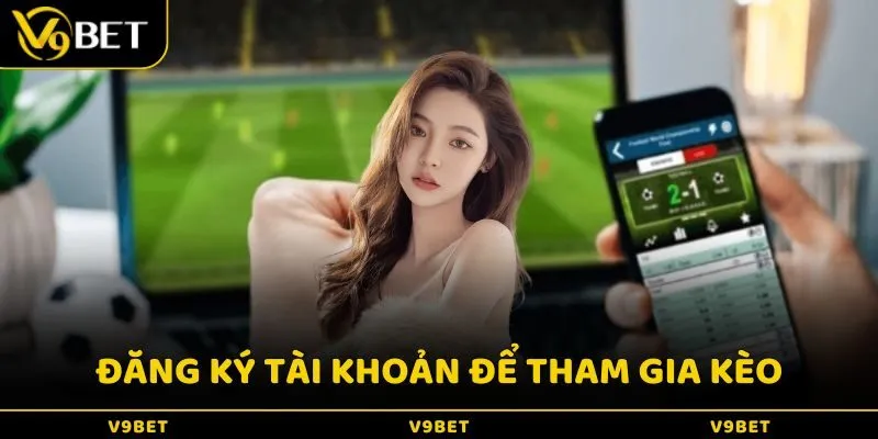 Đăng ký tài khoản và chọn trận đấu tại V9Bet