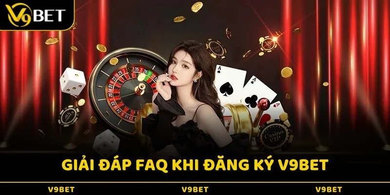 Giải đáp FAQ khi đăng ký V9Bet