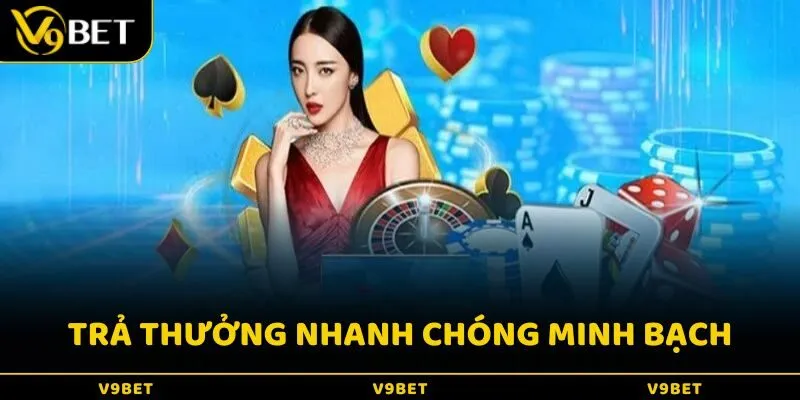 Hệ thống trả thưởng nhanh chóng, minh bạch