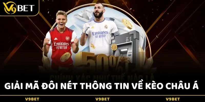 Giải mã đôi nét thông tin về kèo châu Á