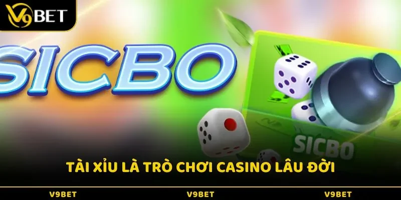 Tài xỉu là trò chơi casino lâu đời