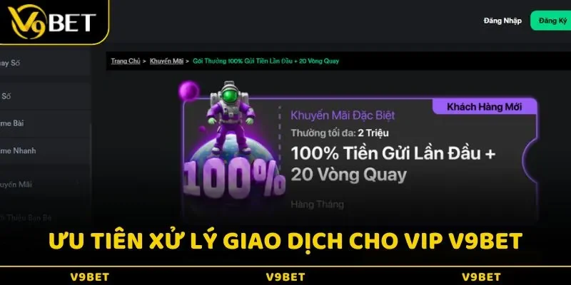 Ưu tiên xử lý giao dịch cho VIP V9BET